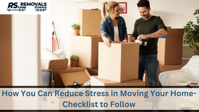 How You Can Reduce Stress in Moving Your Home- Checklist to Follow